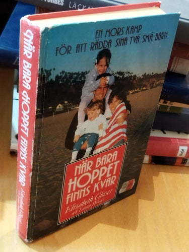 När bara hoppet finns kvar av ElisabethGlaser. Bok, inbunden. Very Fine plus