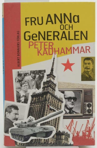 Fru Anna och generalen / Peter Kadhammar.
