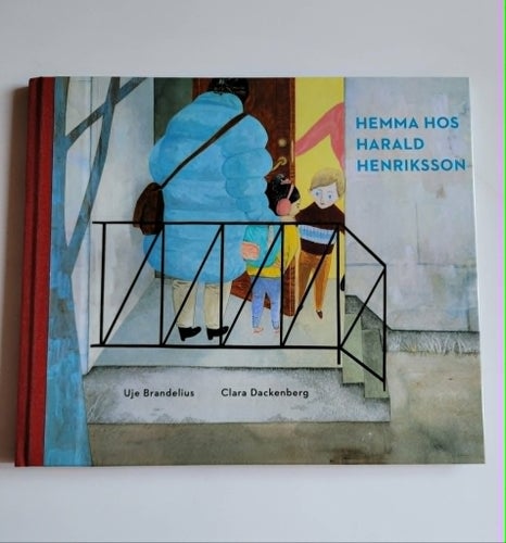 Hemma hos Harald Henriksson av Uje Brandelius och Clara Dackenberg