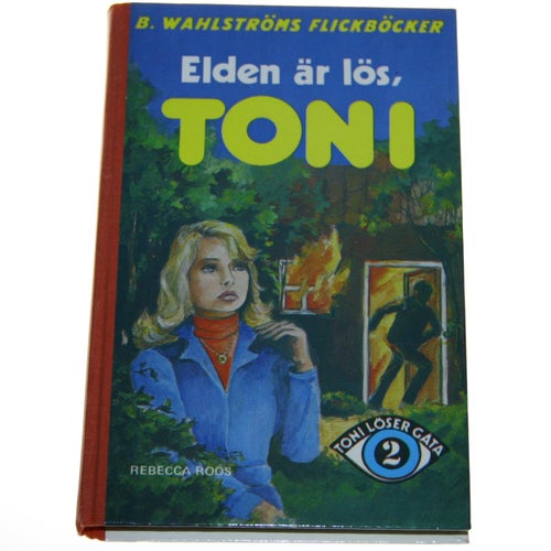 Rebecca Roos - Toni löser gåta 2 : Elden är lös, Toni