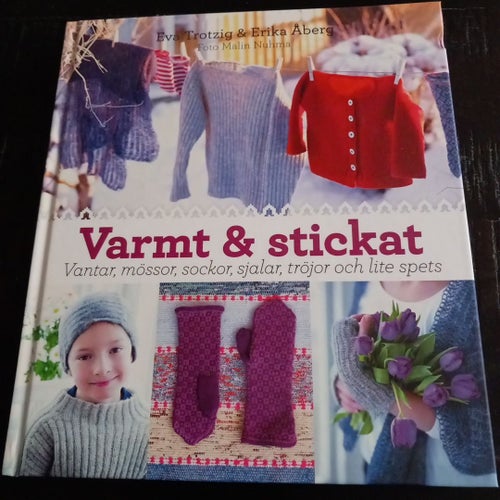 Varmt & stickat av Eva Trotzig & Erika Åberg, 2014
