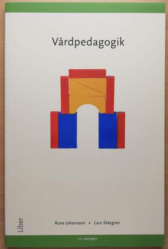 VÅRDPEDAGOGIK av RUNE JOHANSSON och LARS SKÄRGREN