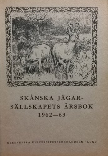 Viltet på Övedskloster mm SKÅNSKA JÄGARSÄLLSKAPETS ÅRSBOK 1962--63. Nära nyskick