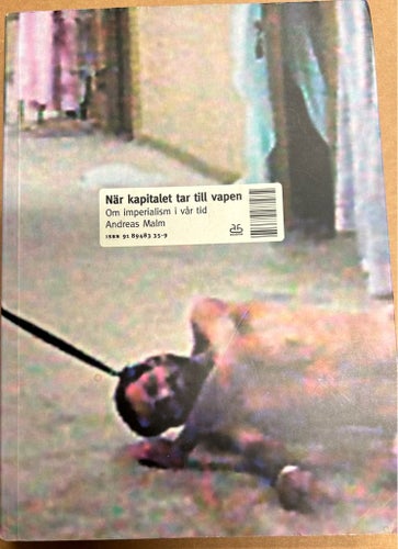 När kapitalet tar till vapen av Andreas Malm, 2004