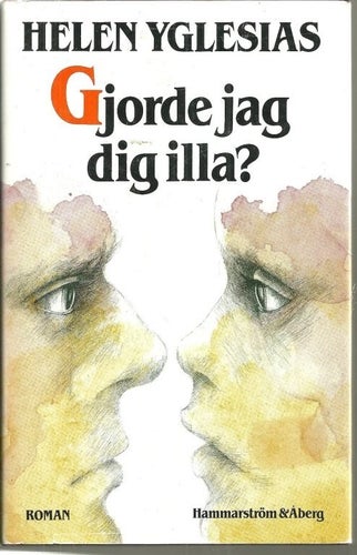 ** HELEN YGLESIAS : Gjorde jag dig illa ? **