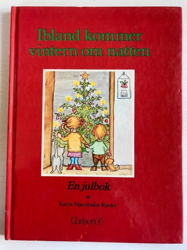 IBLAND KOMMER VINTERN OM NATTEN Karin Stjernholm Ræder 1978