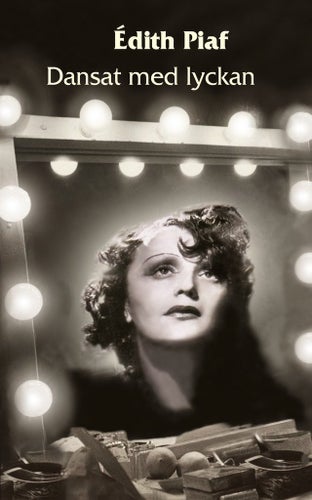 Edith Piaf Dansat med lyckan