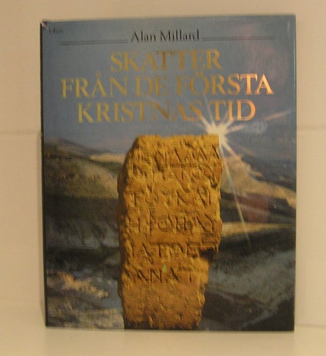 Skatter från de första kristnas tid. Alan Millard.