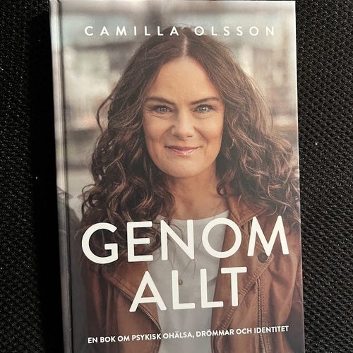Genom allt. En bok om psykisk ohälsa, drömmar och identitet. av C Olsson