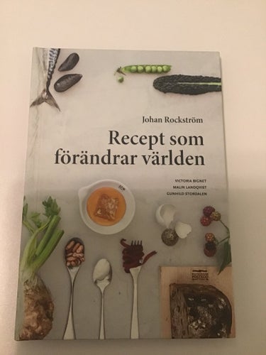Recept som förändrar världen - Johan Rockström, Victoria Bigenet, Malin