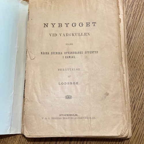 Nybygget vid Vargkullen eller Några svenska utvandrares äfventyr i Kansas av