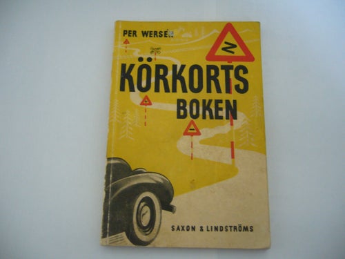 KÖRKORTSBOKEN, VÄGSIGNALER, VÄGMÄRKEN, ALKOHOL TRAFIKSÄKERHET, RÄTT och VETT