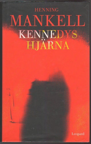 Kennedys hjärna - Henning Mankell