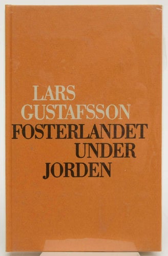 Fosterlandet under jorden / Lars Gustafsson