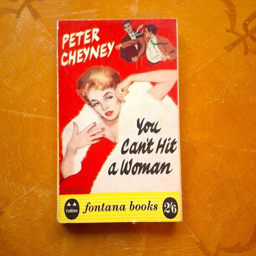 Peter Cheyney You Can't Hit a Woman Fontana Books 1958