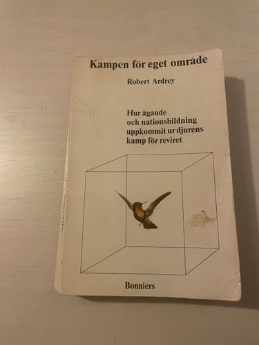 Kampen för eget område - Hur ägande och nationsbildning uppkommit ur djurens kam