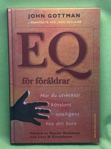 EQ för föräldrar hur du utvecklar känslans intelligens hos ditt barn / Gottman
