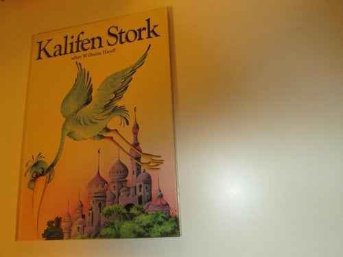 KALIFEN STORK WILHELM HAUFF TRYCKT 1981