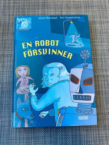 Per Gustavsson / Mats Wänblad - En robot försvinner