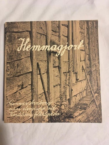 Hemmagjort - Gunnar Arnborg Hantverk Från Förr Gäsene Västergötland