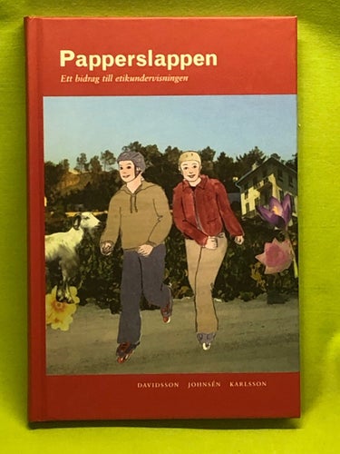 Papperslappen ett bidrag till etikundervisningen / Davidsson, Elsie - Johnsén