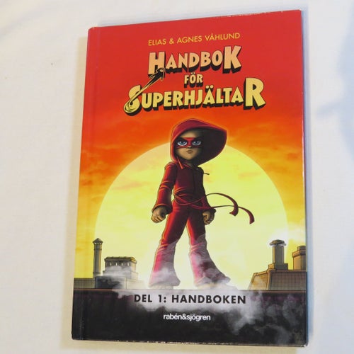 Handbok för Superhjältar Del 1: Handboken av Elias & Agnes Våhlund, 2017