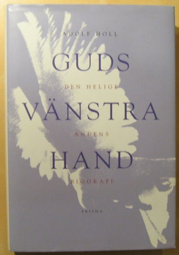 Guds vänstra hand: den helige Andens biografi / Adolf Holl