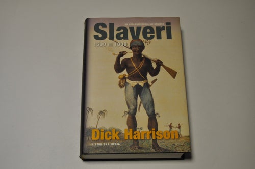 SLAVERI 1500 till 1800 - Dick Harrison