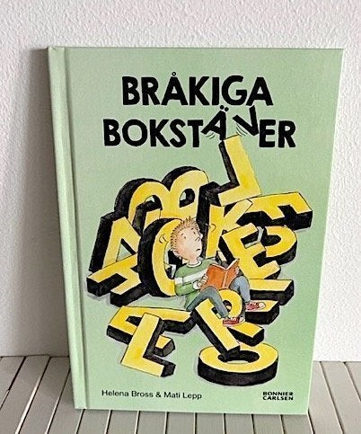 BRÅKIGA BOKSTÄVER - en rolig och lättläst bok om dyslexi - Bross/Lepp