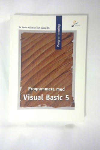 Programmera med Visual Basic 5 Upplaga 1 av Jesper Ek och Stefan Arvidsson