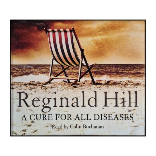 Reginald Hill: A Cure For All Diseases