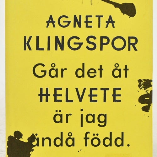 Går det åt helvete är jag ändå / av Agneta Klingspor.