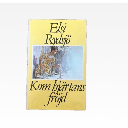 Kom hjärtans fröjd av Elsi Rydsjö