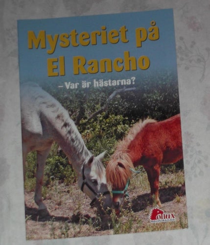 Mysteriet på El Rancho - Var är hästarna? Pollux Hästbokklubb Fint Seriehäfte