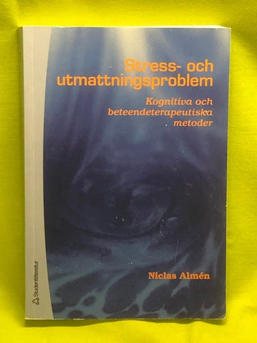 Stress- och utmattningsproblem kognitiva och beteendeterapeutiska metoder / Al