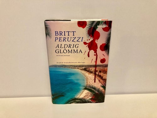 Aldrig Glömma - Rivieran serien (del 1) - Britt Peruzzi - 2019 - Inbunden