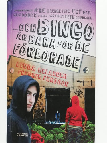 OCH BINGO ÄR BARA FÖR DE FÖRLORADE, BELANNER / PERSSON 2013