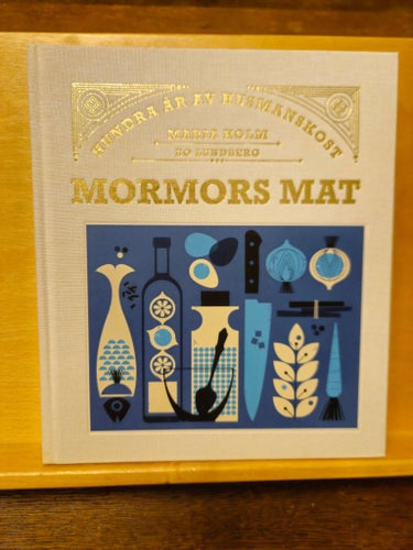 Mormors mat - hundra år av husmanskost, Maria Holm