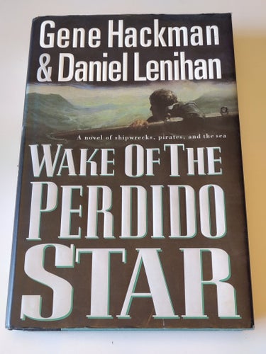 Gene Hackman, Daniel Lenihan, Wake Of The Perdido Star, USA, 1999, First Edition