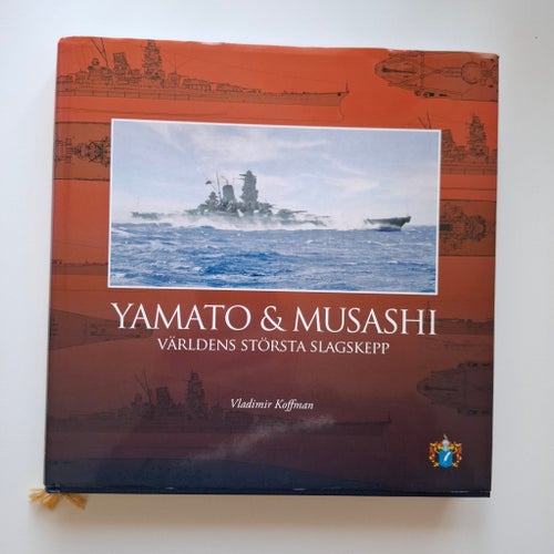 Yamato & Musashi. Världens största slagskepp.