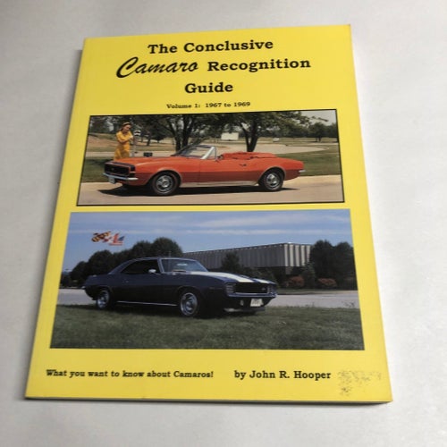 The Conclusive Camaro Recognition Guide Volume 1: 1967 to 1969