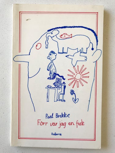 FÖRR VAR JAG EN FISK Paal Brekke 1986
