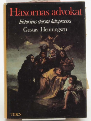 Häxornas advokat : historiens största häxprocess / Gustav Henningsen