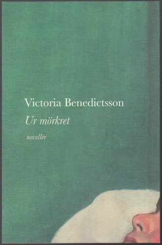Ur mörkret: noveller i urval / Victoria Benedictsson