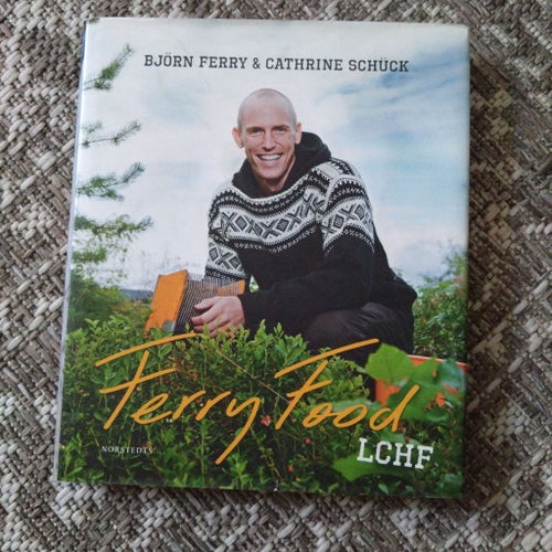Ferry Food LCHF av Björn Ferry & Cathrine Schück, 2010