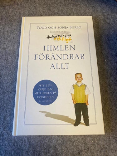 Todd och Sonja Burpo - Himlen förändrar allt