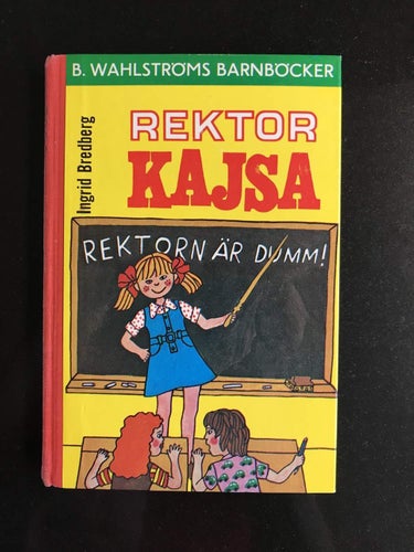 Ingrid Bredberg - Rektor Kajsa