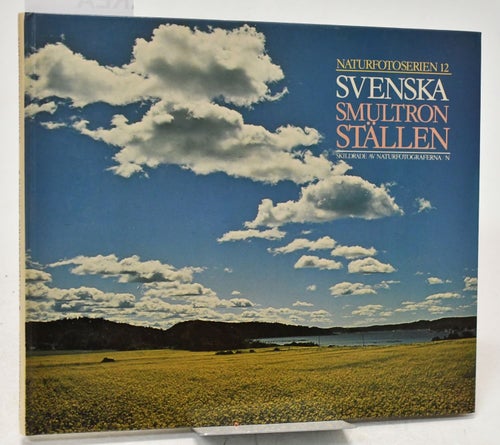 Svenska smultronställen / skildrade av Naturfotograferna