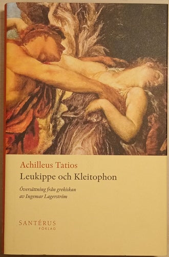 Leukippe och Kleitophon / Achilleus Tatios; översättning från grekiskan av...