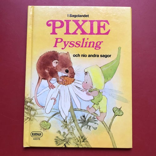 I sagolandet PIXIE PYSSLING och nio andra sagor 1980